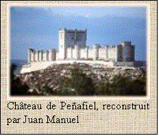 Zone de Texte:  
Château de Peñafiel, reconstruit par Juan Manuel
